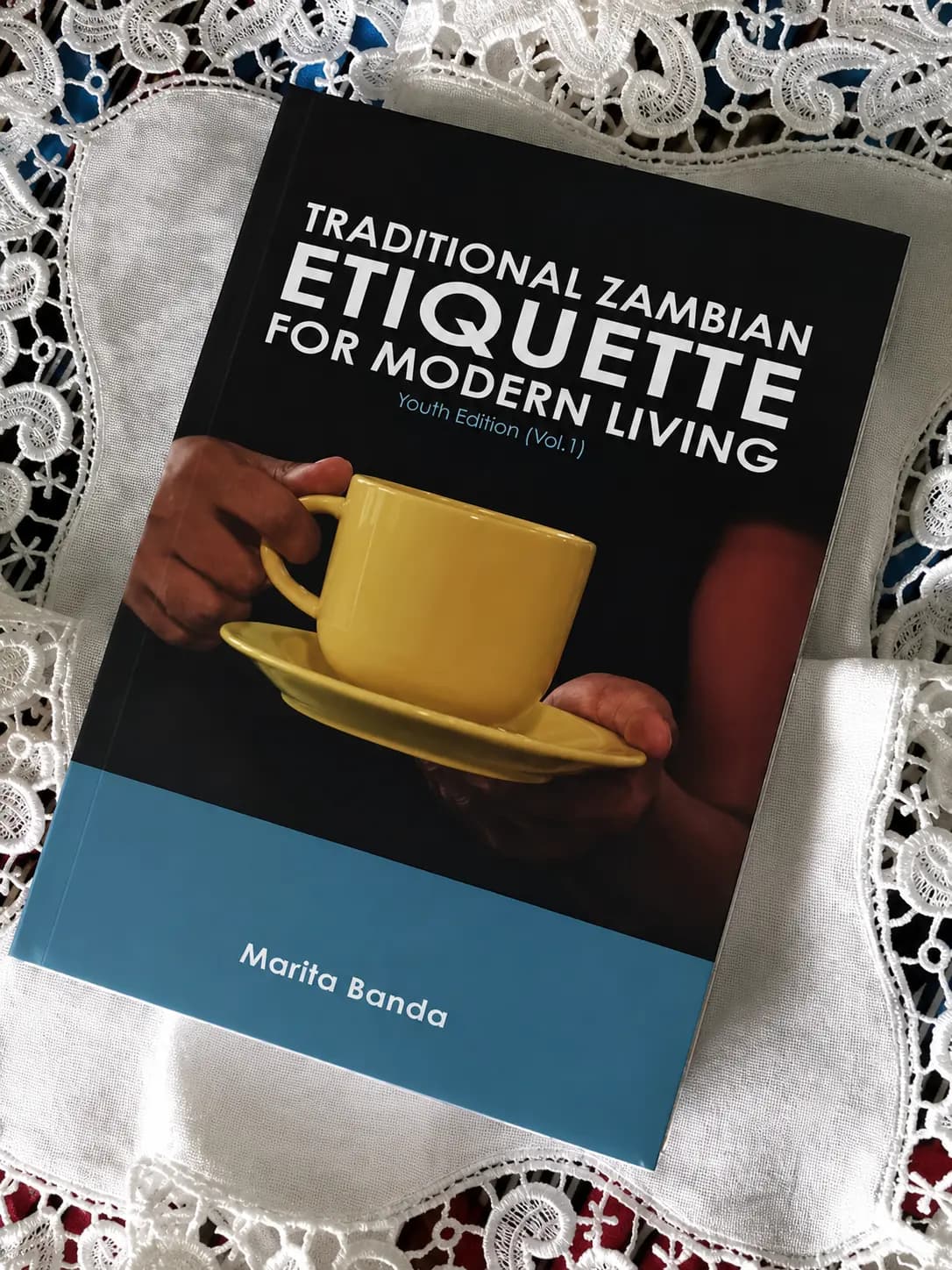 Traditional Zambian Etiquette for Modern Living, Youth Edition Volume 1 by Marita Banda